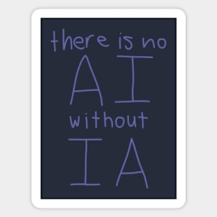 There Is No AI Without IA Magnet